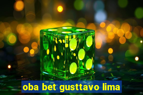 oba bet gusttavo lima